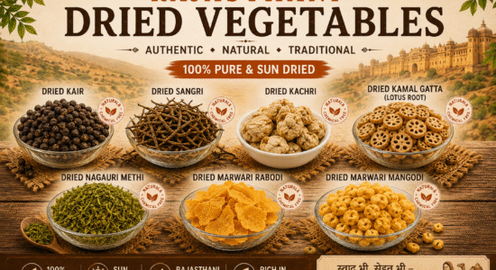 What Are Rajasthani Dried Vegetables? Complete Guide to Rajasthan’s Traditional Superfoods